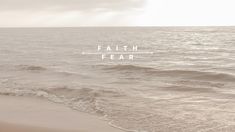 the beach is covered in water and sand with words that read faith tear on it