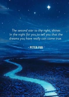 peter pan's quote about the night sky with stars and river in foreground