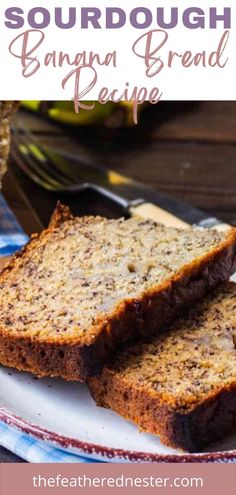 two slices of sourdough banana bread on a plate