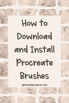 a brick wall with the words how to install and install procreate brushes on it