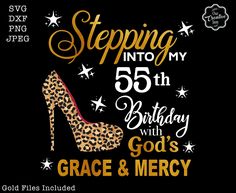 a birthday card with a high heeled shoe and the words stepping into my 55th birthday god's grace & mercy