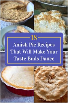 Collage of 4 amish pie recipes. Amish Pies Recipes, Amish Recipes Authentic Pennsylvania, Amish Deserts, Meat Pies Recipes, Amish Recipes Authentic, Amish Desserts, Amish Pie