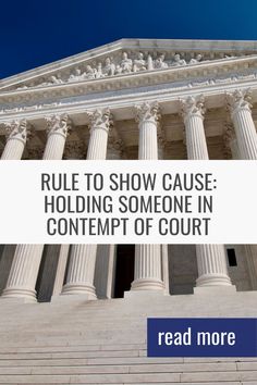 the supreme court building with text that reads, rules to show cause holding someone in contempt of court