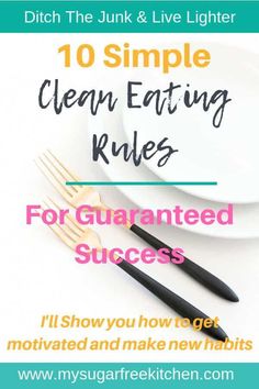 Get started with these 10 simple Clean Eating Rules that will set you up for success to create new healthier habits. Have more energy, clearer skin, less bloating and less cravings with clean eating. Simple Clean Eating, Clean Eating Rules, Healthy Liver Diet, Sugar Free Lifestyle, Eat Green, Clean Eating Lifestyle, Healthier Habits, Have More Energy