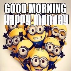 a bunch of minion faces with the words good morning happy monday