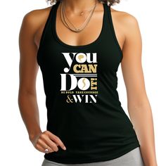 Womens Tank Top Fitness Shirt You Can Do It - Be Bold Take Courage - Black Black Slogan Gym Top, Black Slogan Tops For Gym, Black Workout Top With Screen Print, Black Screen Print Workout Top, Inspirational Black Pre-shrunk Top, Inspirational Black Tops With Text Print, Inspirational Text Print Black Tops, Inspirational Black Cotton Tops, Win Illustration