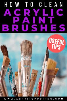 several brushes in a bucket with the title how to clean acrylic paint brushes useful tips