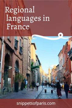 people walking down an alleyway in france with text overlay that reads regional languages in france