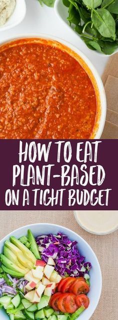 an image of a bowl of food with the title how to eat plant - based on a tight budget