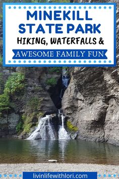 a waterfall with text overlay that reads minekil state park hiking, waterfalls & awesome family fun