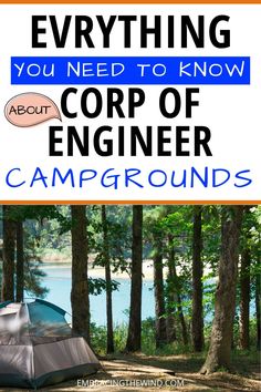 a tent in the woods with text overlay that reads everything you need to know about corp of engineer campgrounds