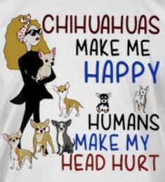 Chihuahua Funny Wallpaper, Chihuahua Quotes Funny, Chihuahua Facts, Dog Poems, Chihuahua Owner