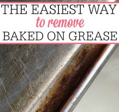 the easy way to remove baked on grease