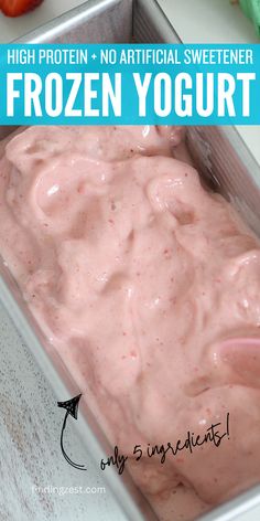 frozen yogurt in a metal pan with strawberries on the side and text overlay that reads, high protein + no artificial sweetener frozen yogurt