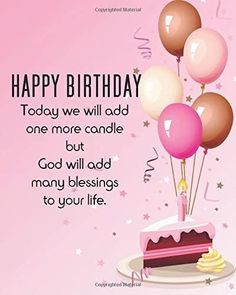 a birthday card with balloons and a cake on it that says, today we will add one more candle but god will add many blessing to your life