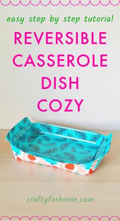 the reverse casserole dish is easy to make and it's so cute