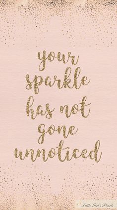 the words you're sparkle has not gone unplaced on pink paper