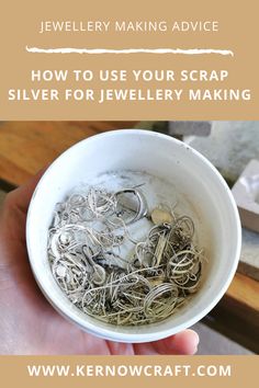 a hand holding a white bowl filled with silver jewelry making supplies and text overlay reading how to use your scrap silver for jewelry making