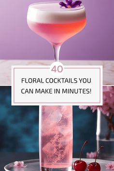 a pink cocktail in a tall glass with the words 40 floral cocktails you can make in minutes