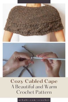 two pictures with text that says cozy cabled cape a beautiful and warm crochet pattern