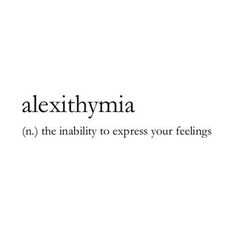 the words are written in black and white on a white background that says,'alexithymia '