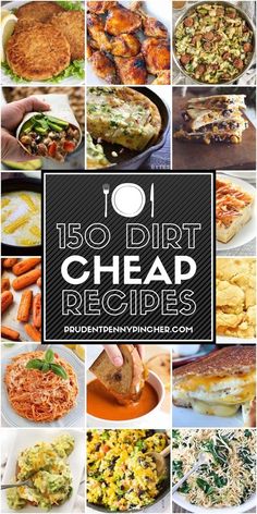 a collage of different types of food with the words, 150 dirt cheap recipes