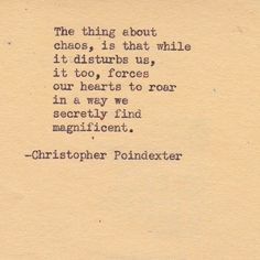 an old typewriter with the words,'the thing about chaos is that while it disturbs us