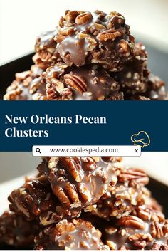 a pile of chocolate pecan clusters stacked on top of each other with text overlay reading new orleans pecan clusters