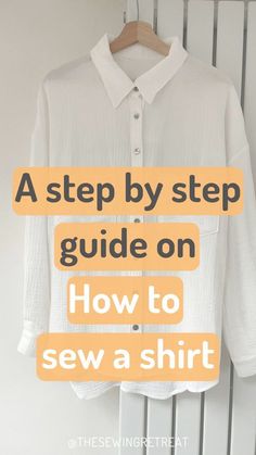 a white shirt hanging on a wall with the words how to sew a shirt