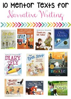 the 10 mentor texts for narrative writing are shown in this image with text overlay