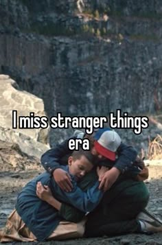 two people hugging each other with the caption i miss strange things era