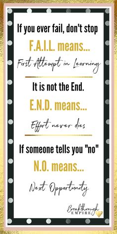 a sign that says if you ever fail, don't stop fall means first attempt in learning it is not the end e n d means