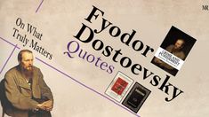 an advertisement for fyodor dostoevsky on what truly matters