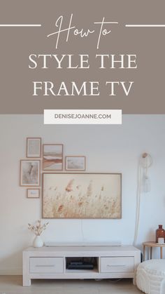 a living room with the title how to style the frame tv