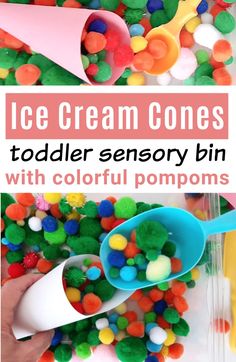 an ice cream cone with colorful pom poms in it and the title overlay reads, ice cream cones toddler sensory bin with colorful pompoms