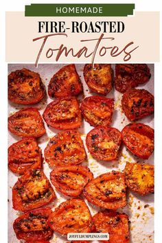 fire-roasted tomatoes How To Fire Roast Tomatoes, Homemade Fire Roasted Tomatoes, Fire Roasted Vegetables, How To Make Fire Roasted Tomatoes, Roasted Plum Tomatoes Oven, Fire Roasted Tomatoes In Oven, Oven Tomatoes Roasted, Fire Roasted Cherry Tomatoes, Fire Roasted Diced Tomatoes Recipes