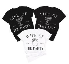 three t - shirts with the words life of the party and a ring on it