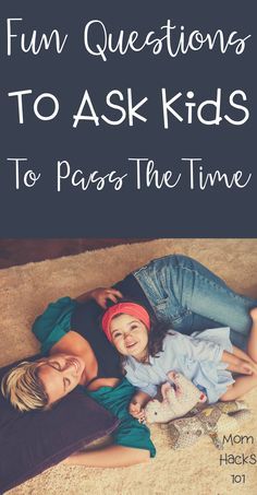 three women laying on the floor with text overlay that reads fun questions to ask kids to pass the time