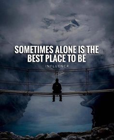 Sometimes alone is the best place to be. Happy Alone, Stock Quotes, Super Quotes, Personal Quotes, Deep Quotes, Deep Thought Quotes, Infj, Thoughts Quotes