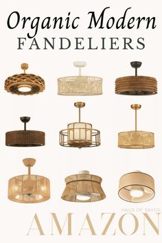 an image of some lamps that are in different styles and colors, with the words organic modern fandeliers above them