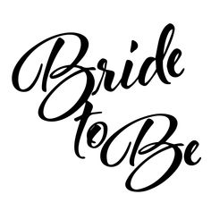 the words bride to be written in black ink