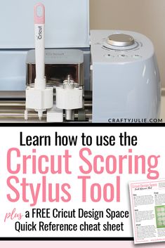 the instructions for how to use the cricut scoring stylus tool with free cricut design space quick reference chart sheet