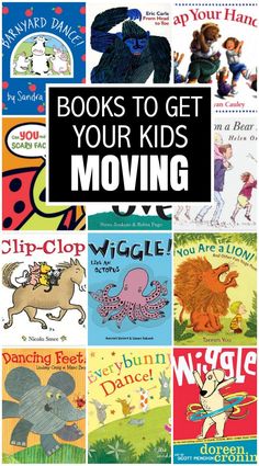 children's books to get your kids moving with the title overlaying them