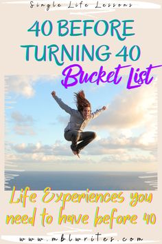 a woman jumping in the air with text overlay that reads 40 before turning 40 bucket list life experiences you need to have before 40