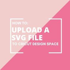 the text how to upload a svg file to cricut design space