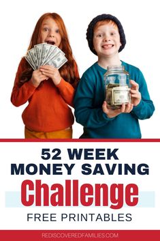 two children holding money in their hands with the text 52 week money saving challenge free printables