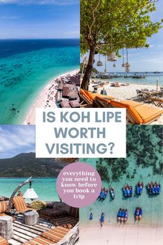 a collage of photos with the words is koh lipe worth visiting?