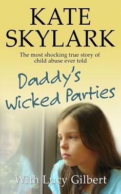 The second of Kate Skylark's co-written true child abuse stories. Steve Gilbert is a charming, clever man. Lucy is his ten-year-old daughter. Lucy loves him to bits, just as all little girls love their daddies and she is delighted to hear he has organised a special party for her. After all, little girls love parties. But Steve Gilbert is also a sociopathic, manipulative sexual predator. Brainwashed into accepting her father's twisted view of the world, Lucy trusts him implicitly. Daddy will keep True Story Books, Books And Tea, Book Worm, Reading Material, Got Books, What To Read, Book Addict, Reading List, I Love Books