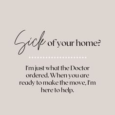 a quote that says, give your home i'm just what the doctor ordered when you