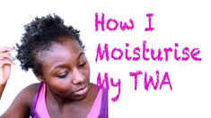 How I Moisturize My TWA 4C Hair Twa 4c Hair, Twa 4c, Moisturizer, Share It, With Friends, Friends Family